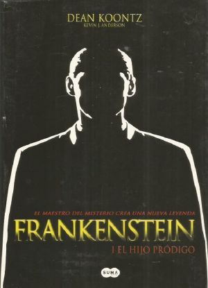 [Frankenstein 01] • Frankenstein I · El Hijo Pródigo